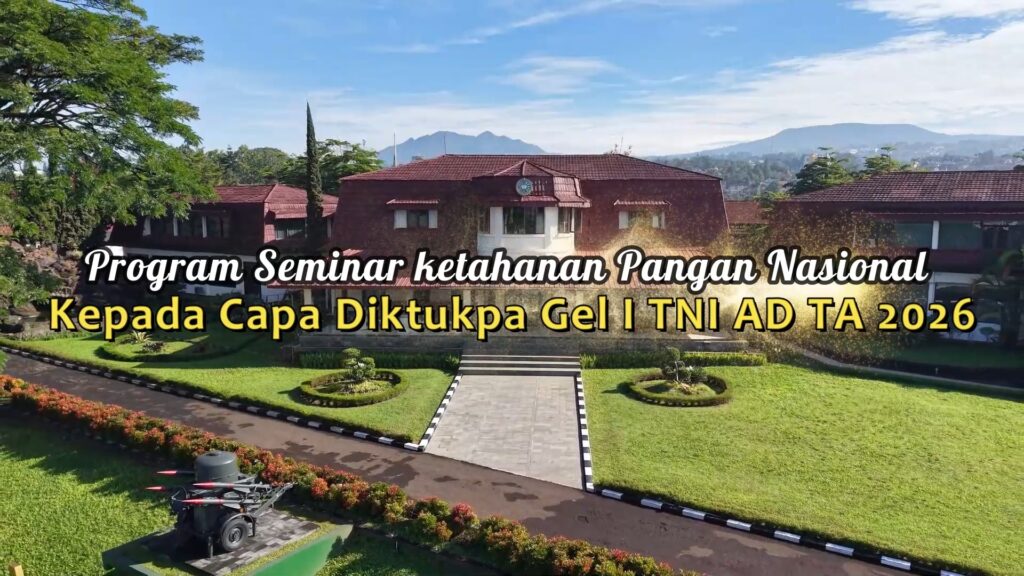 Program Seminar ketahanan Pangan Nasional Kepada Capa Diktukpa Gel I TNI AD TA 2026
